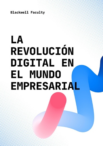 LA REVOLUCIÓN DIGITAL EN EL MUNDO EMPRESARIAL