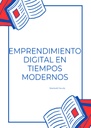 EMPRENDIMIENTO DIGITAL EN TIEMPOS MODERNOS
