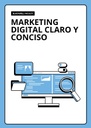 MARKETING DIGITAL CLARO Y CONCISO