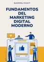 FUNDAMENTOS DEL MARKETING DIGITAL MODERNO