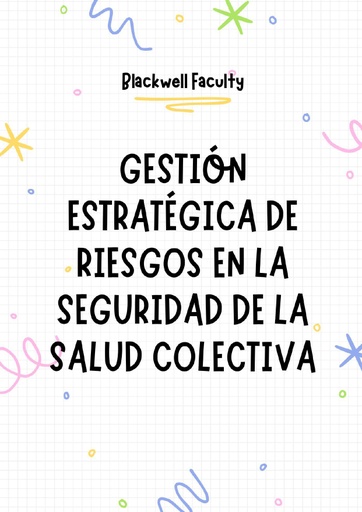 GESTIÓN ESTRATÉGICA DE RIESGOS EN LA SEGURIDAD DE LA SALUD COLECTIVA