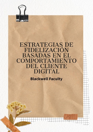 ESTRATEGIAS DE FIDELIZACIÓN BASADAS EN EL COMPORTAMIENTO DEL CLIENTE DIGITAL
