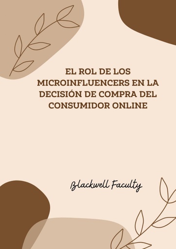 EL ROL DE LOS MICROINFLUENCERS EN LA DECISIÓN DE COMPRA DEL CONSUMIDOR ONLINE