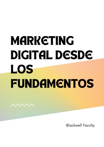 MARKETING DIGITAL DESDE LOS FUNDAMENTOS
