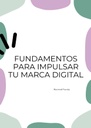 FUNDAMENTOS PARA IMPULSAR TU MARCA DIGITAL