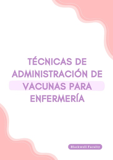TÉCNICAS DE ADMINISTRACIÓN DE VACUNAS PARA ENFERMERÍA