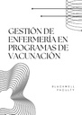 GESTIÓN DE ENFERMERÍA EN PROGRAMAS DE VACUNACIÓN