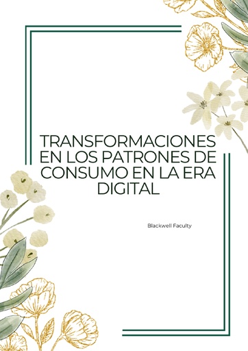 TRANSFORMACIONES EN LOS PATRONES DE CONSUMO EN LA ERA DIGITAL