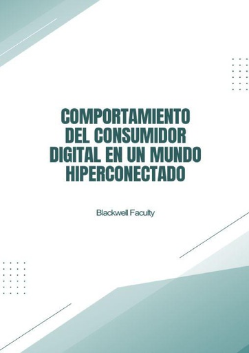 COMPORTAMIENTO DEL CONSUMIDOR DIGITAL EN UN MUNDO HIPERCONECTADO