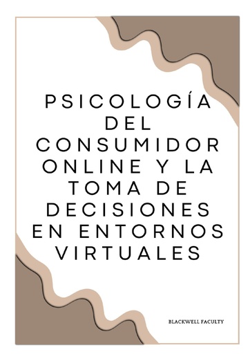 PSICOLOGÍA DEL CONSUMIDOR ONLINE Y LA TOMA DE DECISIONES EN ENTORNOS VIRTUALES