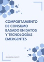 COMPORTAMIENTO DE CONSUMO BASADO EN DATOS Y TECNOLOGÍAS EMERGENTES