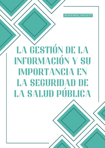 LA GESTIÓN DE LA INFORMACIÓN Y SU IMPORTANCIA EN LA SEGURIDAD DE LA SALUD PÚBLICA