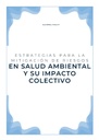 ESTRATEGIAS PARA LA MITIGACIÓN DE RIESGOS EN SALUD AMBIENTAL Y SU IMPACTO COLECTIVO