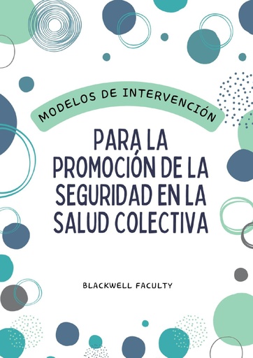 MODELOS DE INTERVENCIÓN PARA LA PROMOCIÓN DE LA SEGURIDAD EN LA SALUD COLECTIVA