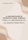 LA IMPLEMENTACIÓN DE SISTEMAS DE ALERTA TEMPRANA PARA LA SEGURIDAD EN LA SALUD COLECTIVA