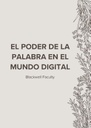 EL PODER DE LA PALABRA EN EL MUNDO DIGITAL