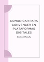 COMUNICAR PARA CONVENCER EN PLATAFORMAS DIGITALES