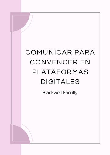 COMUNICAR PARA CONVENCER EN PLATAFORMAS DIGITALES