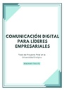COMUNICACIÓN DIGITAL PARA LÍDERES EMPRESARIALES