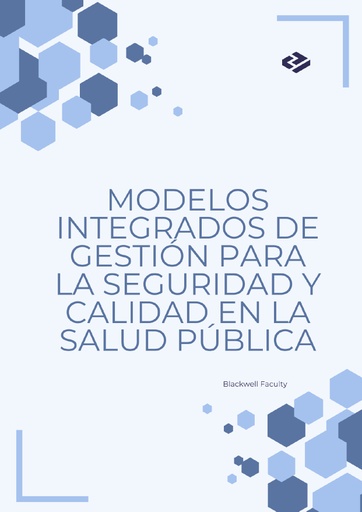 MODELOS INTEGRADOS DE GESTIÓN PARA LA SEGURIDAD Y CALIDAD EN LA SALUD PÚBLICA