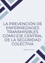 LA PREVENCIÓN DE ENFERMEDADES TRANSMISIBLES COMO EJE CENTRAL DE LA SEGURIDAD COLECTIVA