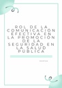 ROL DE LA COMUNICACIÓN EFECTIVA EN LA PROMOCIÓN DE LA SEGURIDAD EN LA SALUD PÚBLICA