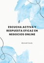 ESCUCHA ACTIVA Y RESPUESTA EFICAZ EN NEGOCIOS ONLINE