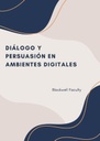 DIÁLOGO Y PERSUASIÓN EN AMBIENTES DIGITALES