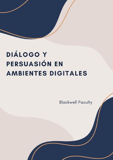 DIÁLOGO Y PERSUASIÓN EN AMBIENTES DIGITALES