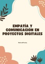 EMPATÍA Y COMUNICACIÓN EN PROYECTOS DIGITALES