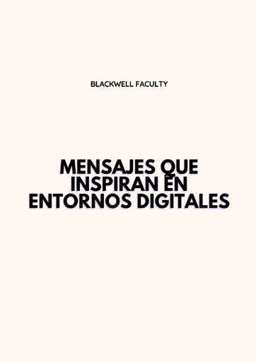 MENSAJES QUE INSPIRAN EN ENTORNOS DIGITALES