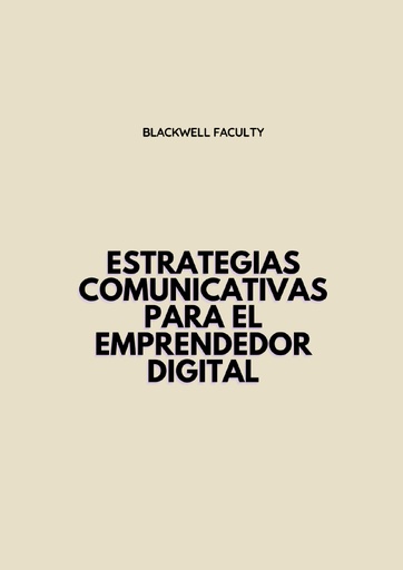 ESTRATEGIAS COMUNICATIVAS PARA EL EMPRENDEDOR DIGITAL