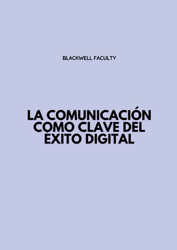 LA COMUNICACIÓN COMO CLAVE DEL ÉXITO DIGITAL
