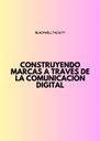 CONSTRUYENDO MARCAS A TRAVÉS DE LA COMUNICACIÓN DIGITAL