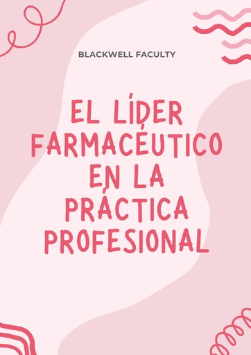 EL LÍDER FARMACÉUTICO EN LA PRÁCTICA PROFESIONAL
