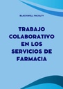 TRABAJO COLABORATIVO EN LOS SERVICIOS DE FARMACIA