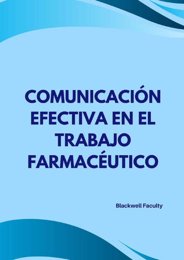 COMUNICACIÓN EFECTIVA EN EL TRABAJO FARMACÉUTICO