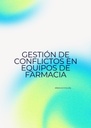 GESTIÓN DE CONFLICTOS EN EQUIPOS DE FARMACIA