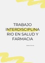 TRABAJO INTERDISCIPLINARIO EN SALUD Y FARMACIA