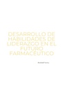 DESARROLLO DE HABILIDADES DE LIDERAZGO EN EL FUTURO FARMACÉUTICO