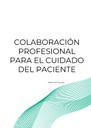 COLABORACIÓN PROFESIONAL PARA EL CUIDADO DEL PACIENTE