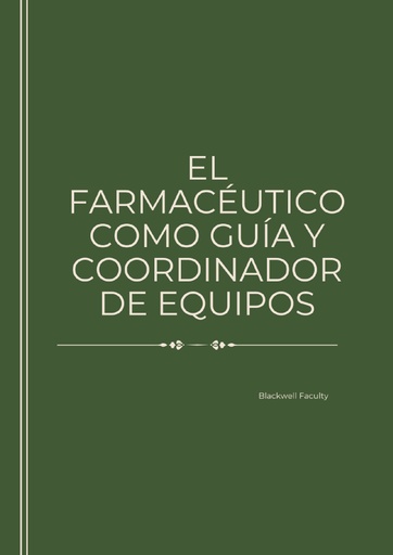 EL FARMACÉUTICO COMO GUÍA Y COORDINADOR DE EQUIPOS