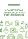 COMPETENCIAS GERENCIALES PARA FARMACÉUTICOS