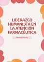 LIDERAZGO HUMANISTA EN LA ATENCIÓN FARMACÉUTICA