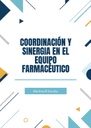 COORDINACIÓN Y SINERGIA EN EL EQUIPO FARMACÉUTICO