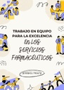 TRABAJO EN EQUIPO PARA LA EXCELENCIA EN LOS SERVICIOS FARMACÉUTICOS