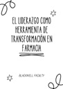 EL LIDERAZGO COMO HERRAMIENTA DE TRANSFORMACIÓN EN FARMACIA
