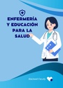 ENFERMERÍA Y EDUCACIÓN PARA LA SALUD