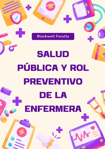 SALUD PÚBLICA Y ROL PREVENTIVO DE LA ENFERMERA