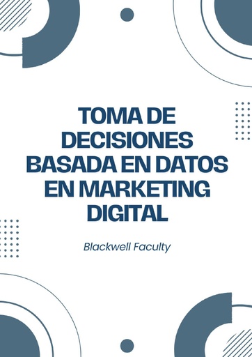 TOMA DE DECISIONES BASADA EN DATOS EN MARKETING DIGITAL